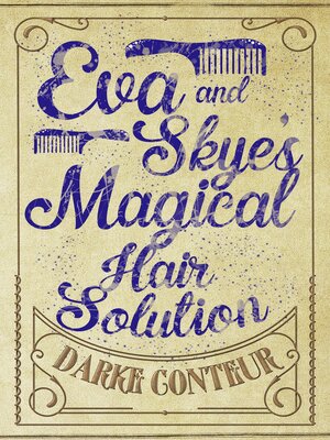 cover image of Eva and Skye's Magical Hair Solution